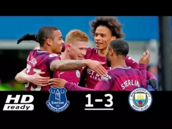Video: Everton vs Manchester City 1-3 Highlights & Goals (31/03/2018)